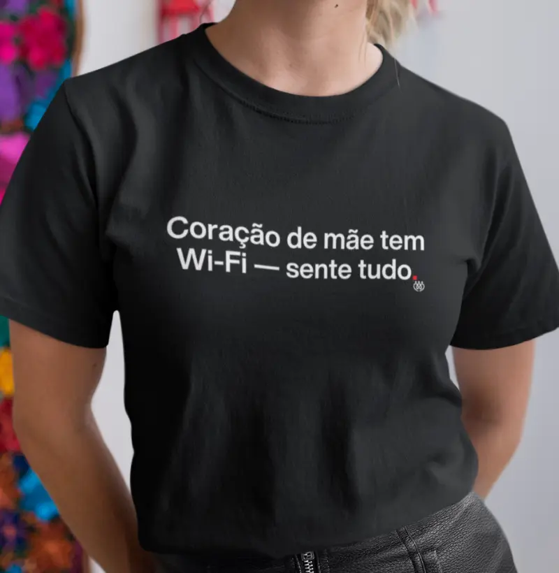 Coração de mãe tem WI-FI - sente tudo