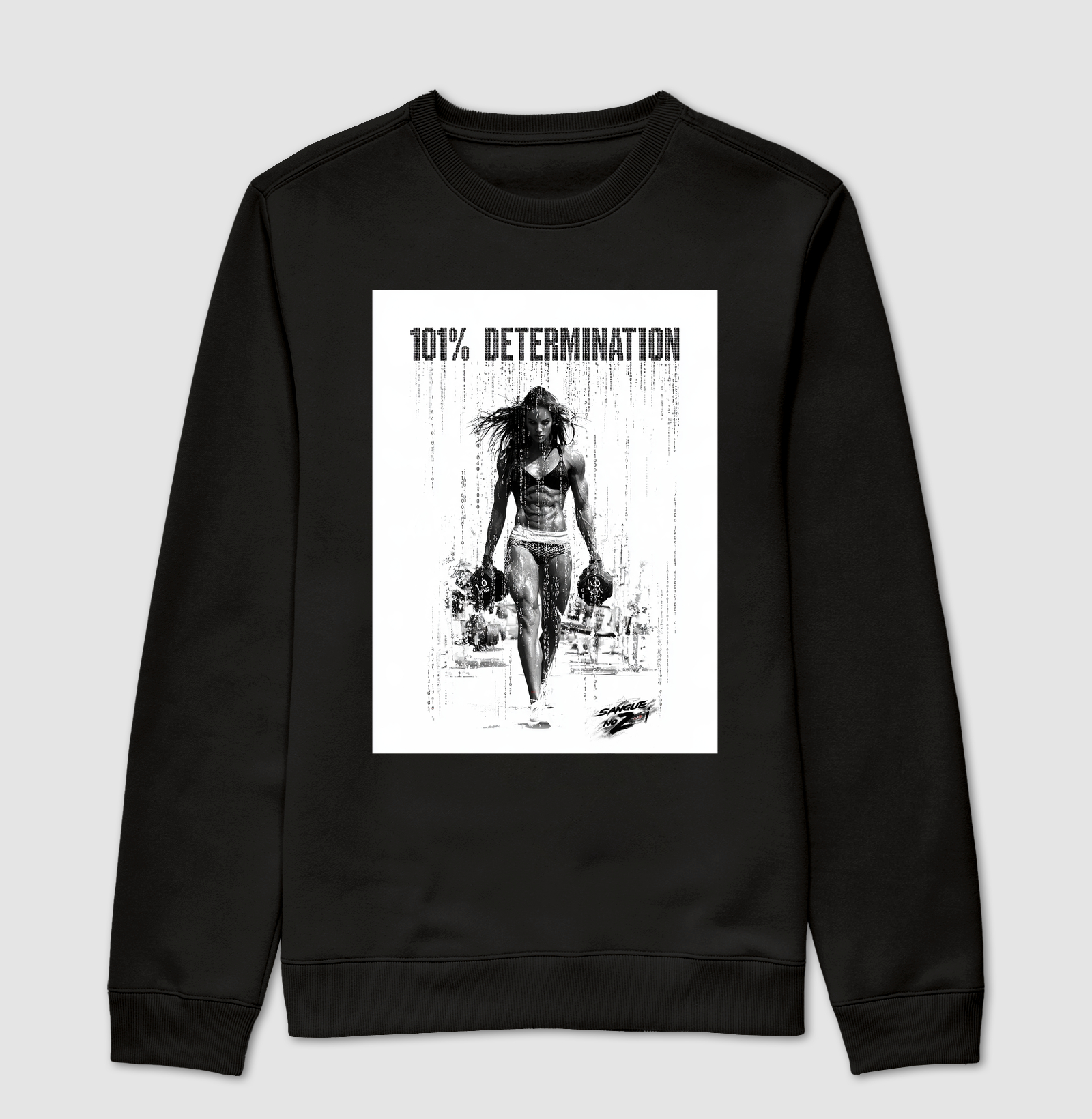 "101% Determination".  02 - Suéter Moletom
