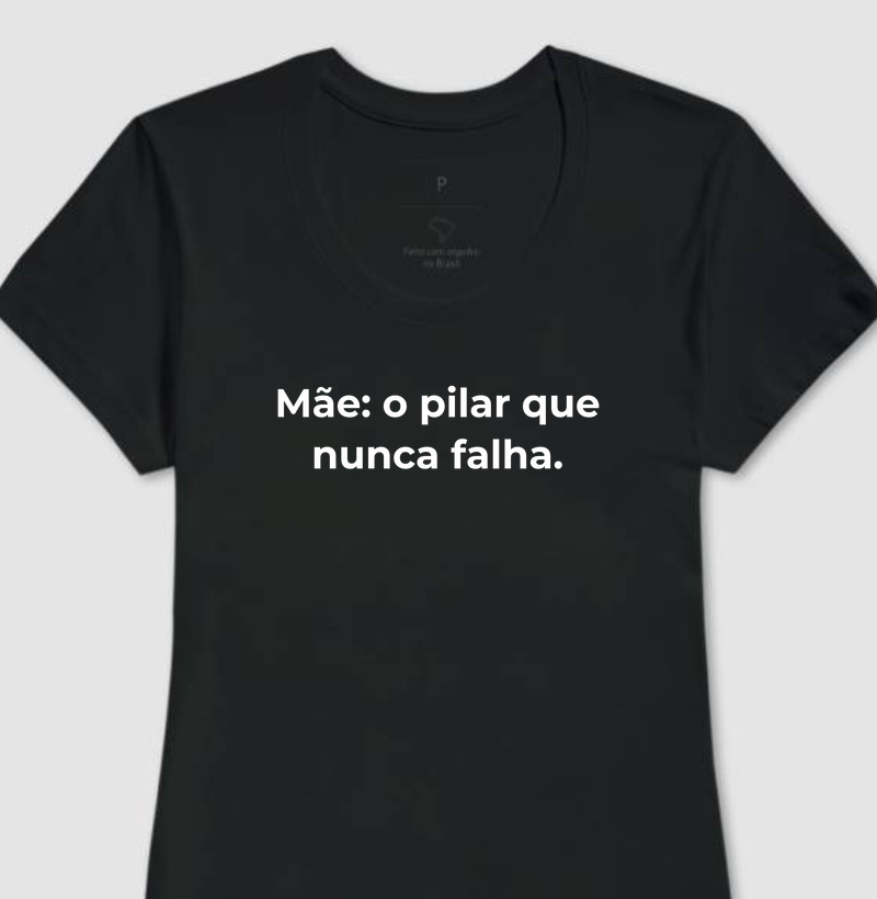 Mãe: o pilar que nunca falha.