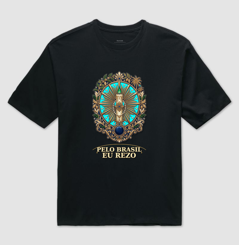 Pelo Brasil eu Rezo - Camiseta Oversized
