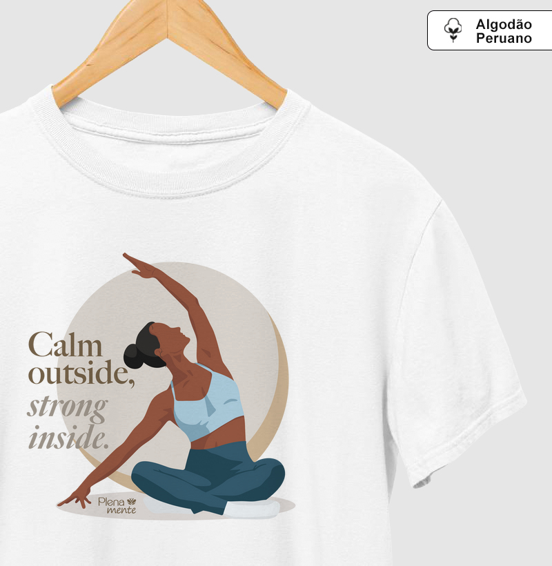 Calma por fora e forte por dentro!