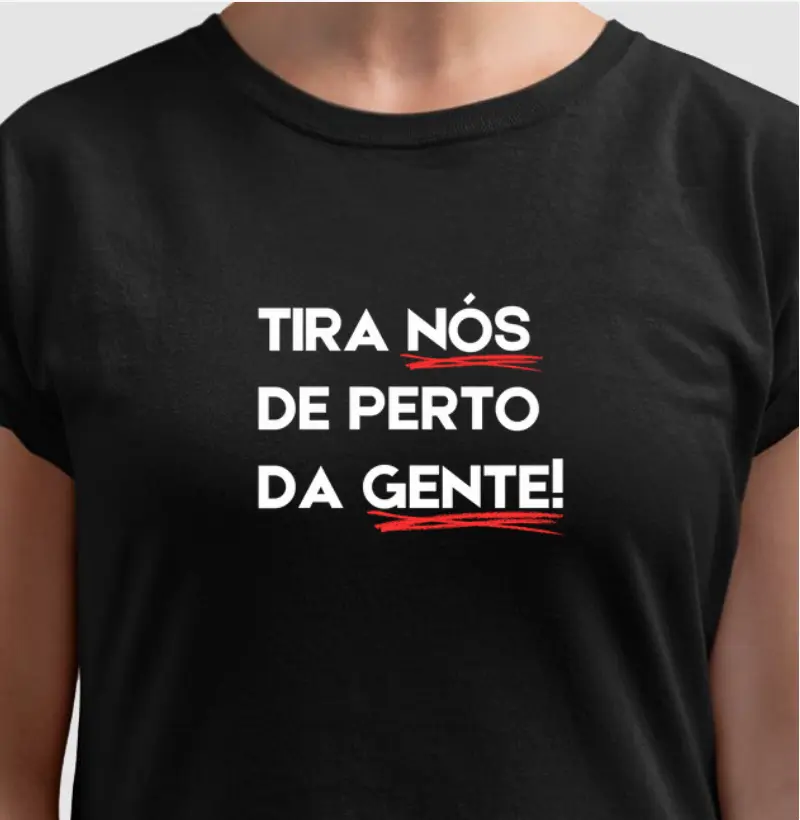 Tira Nós de Perto da Gente