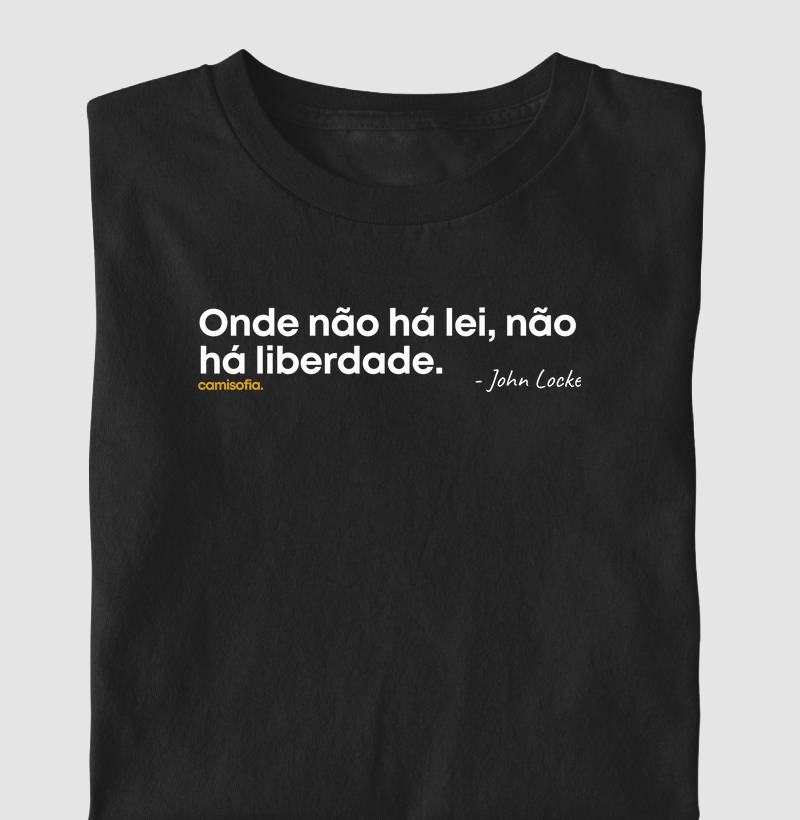 Onde Não Há Lei, Não Há Liberdade - John Locke