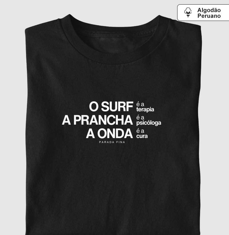O SURF é a terapia A PRANCHA é a psicóloga A ONDA é a cura