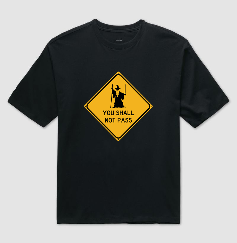 You Shall Not Pass - Camiseta Oversized