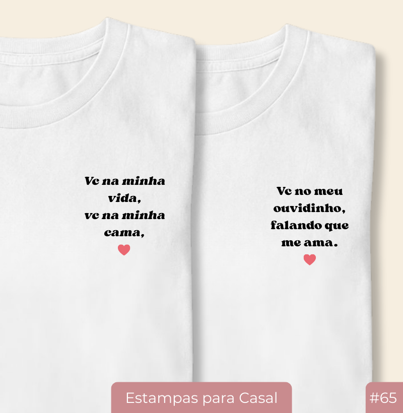 Camiseta Casal20 – Você na minha vida, você na minha cama (#65)