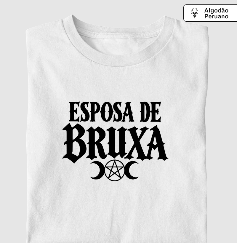 Esposa de Bruxa - Camiseta Algodão Peruano