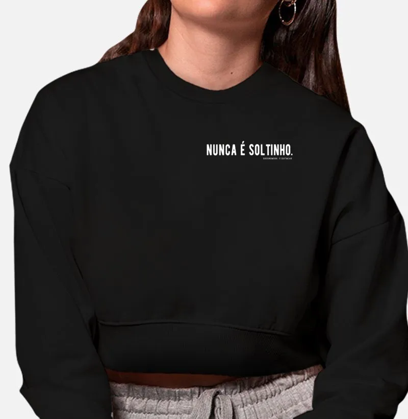 Nunca é soltinho Moletom Cropped