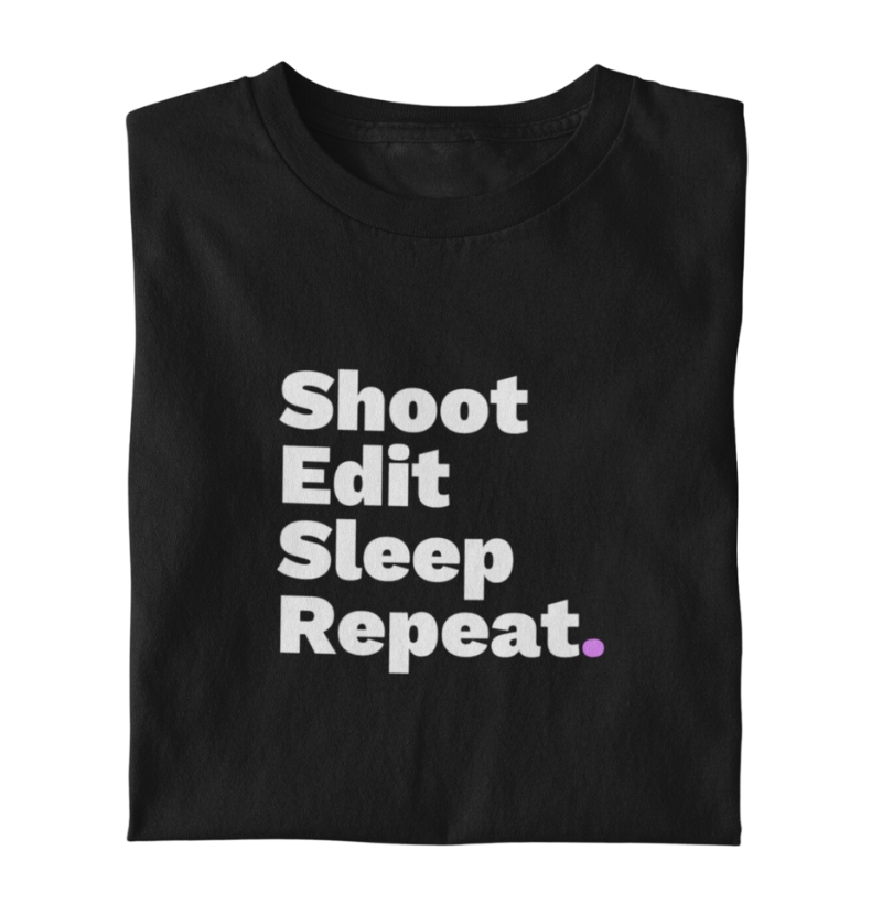 Shoot, Edit, Sleep, Repeat