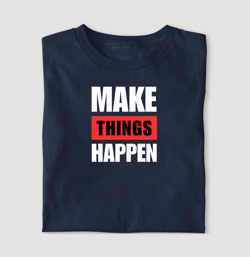 Make Things Happen
