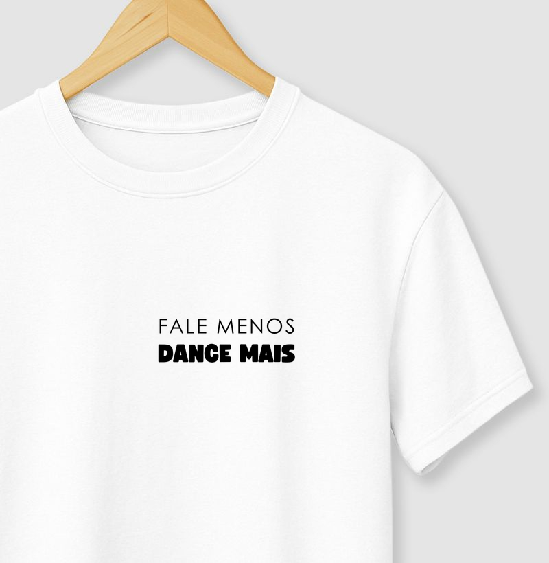 Fale Menos. Dance Mais