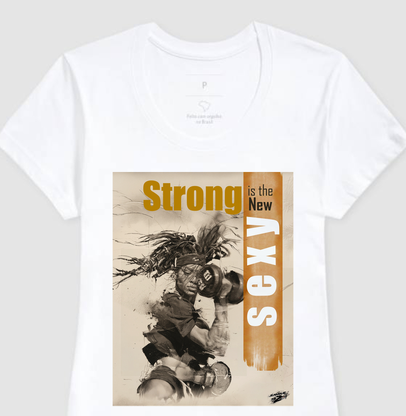 "Strong is the new sexy" 01 - Camiseta