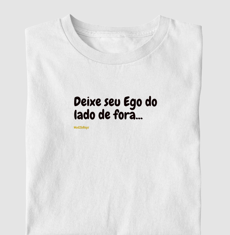 Deixe seu ego do lado de fora (Fem e Masc)
