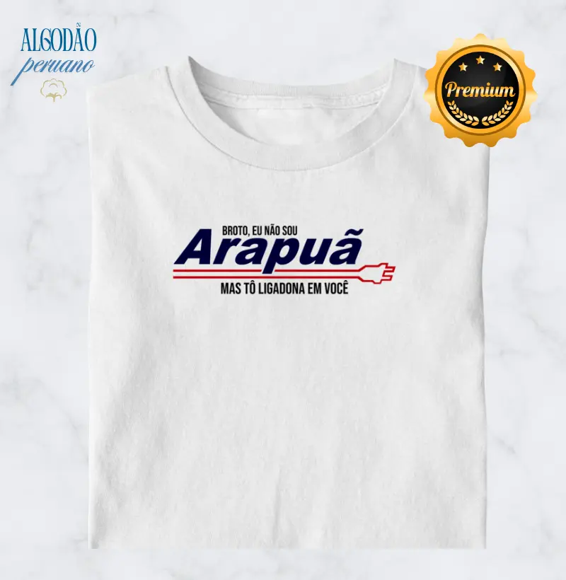 Eu não sou Arapuã mas tô Ligadona/Ligadão em Você!