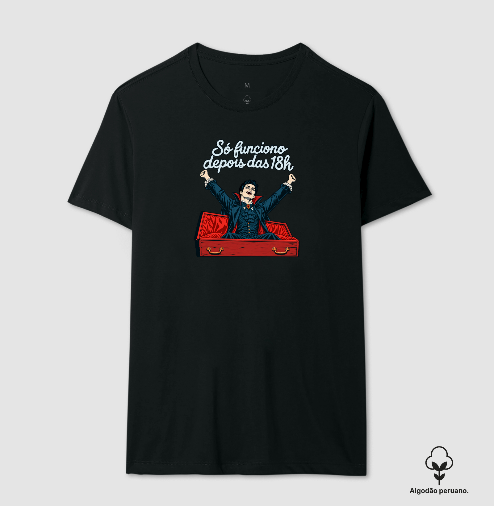 SÓ FUNCIONO DEPOIS DAS 18H - Camiseta Algodão Peruano