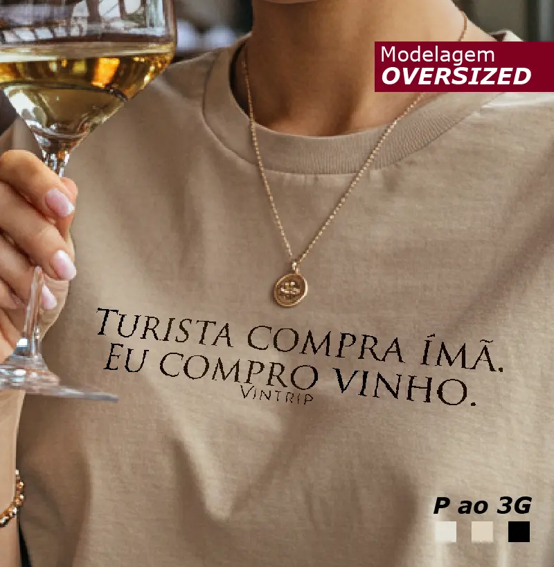 Turista compra imã. Eu compro vinho.