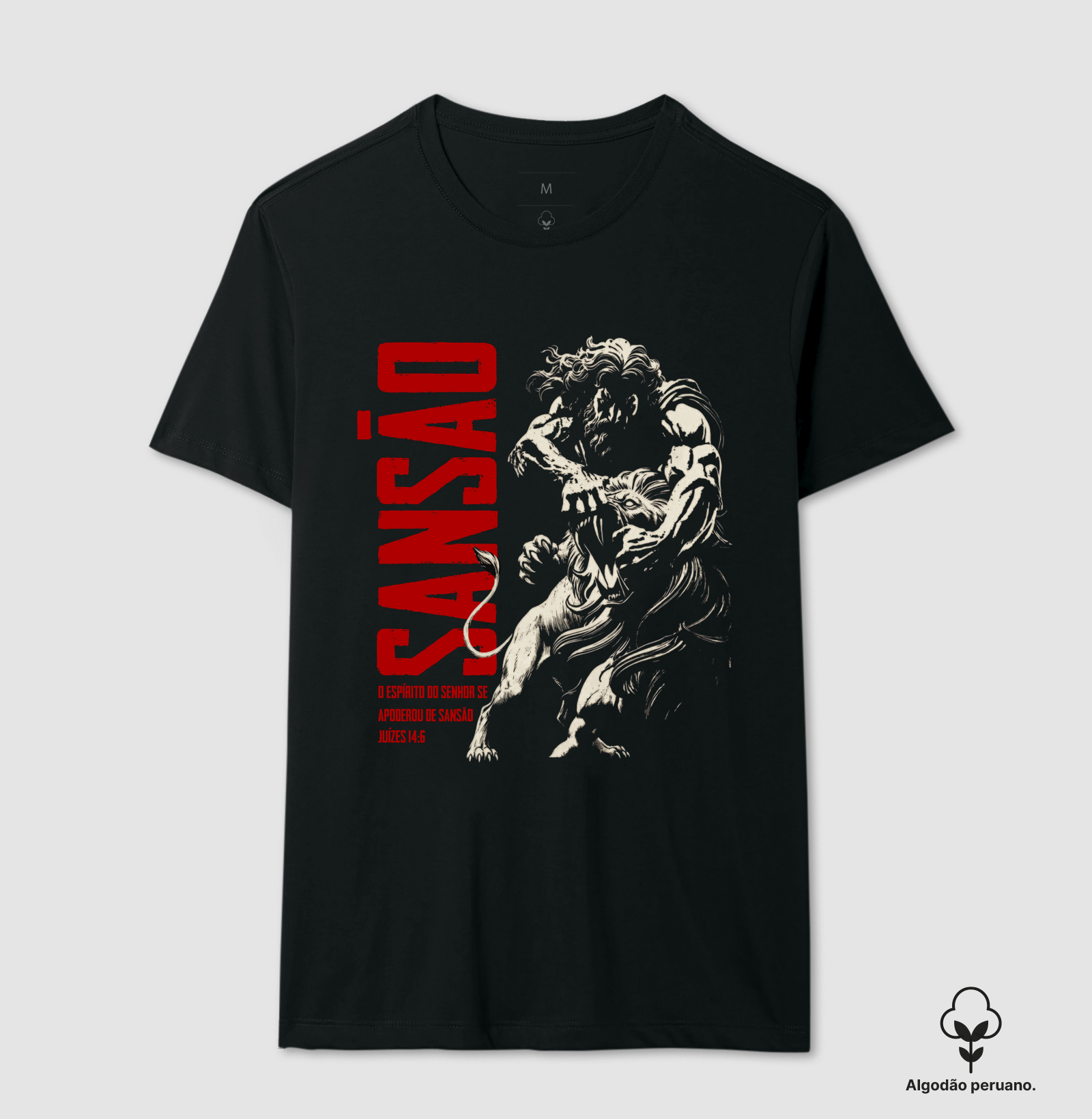 A força de Sansão - Camiseta Algodão Peruano