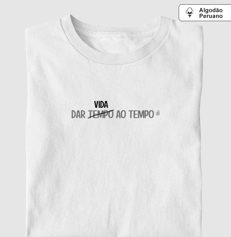 Dar vida ao tempo - Camiseta Algodão Peruano