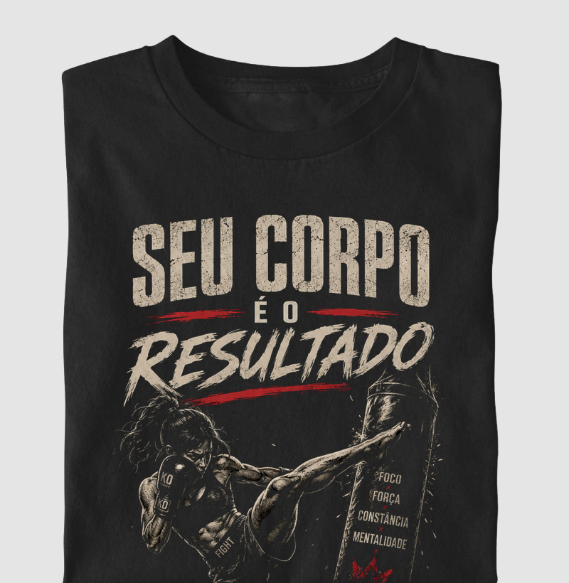 Camisa - Seu Corpo e o Resultado