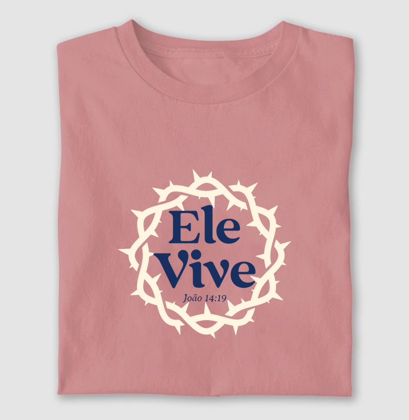Camiseta Cristã Mensagem Bíblica Ele Vive | Milagree