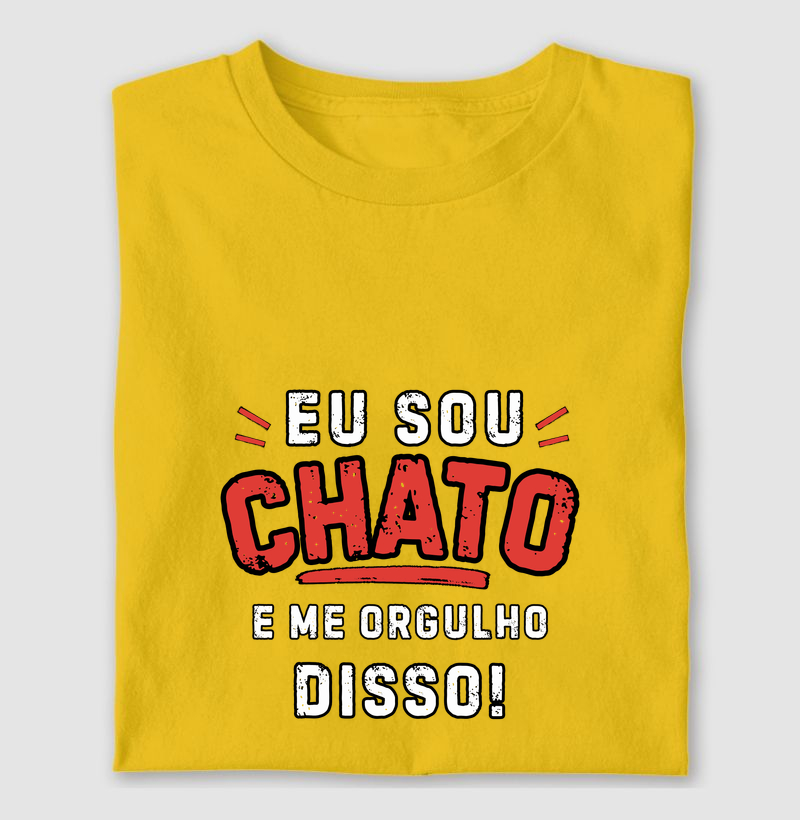 Sou chato e me orgulho disso