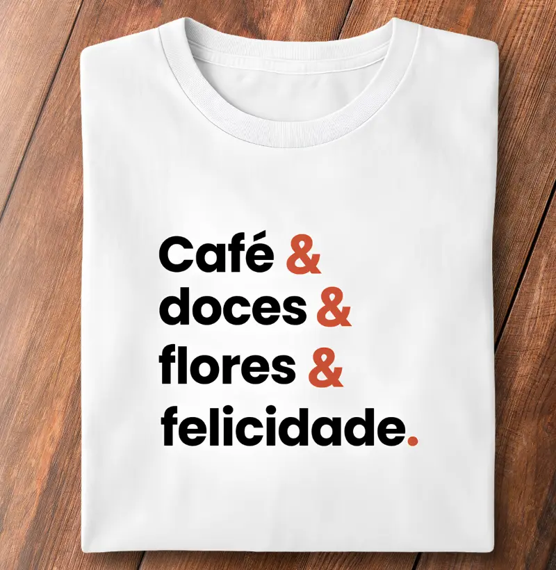 Café& doces& flores& felicidade.
