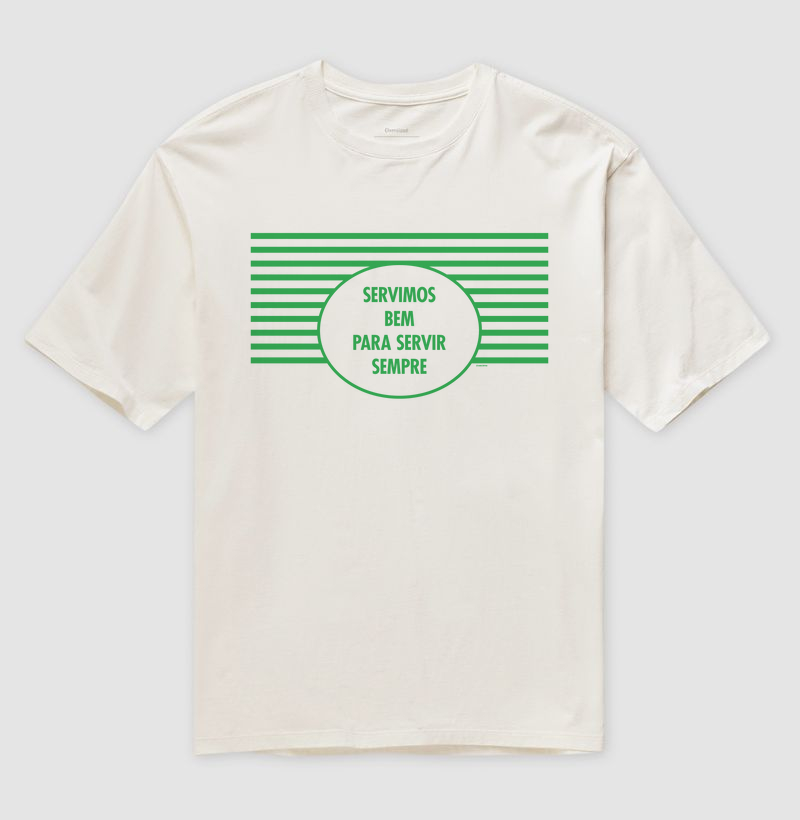 Camiseta Servimos Bem Para Servir Sempre