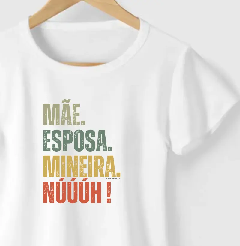 Camiseta Mãe Esposa Mineira | Mulher Completa