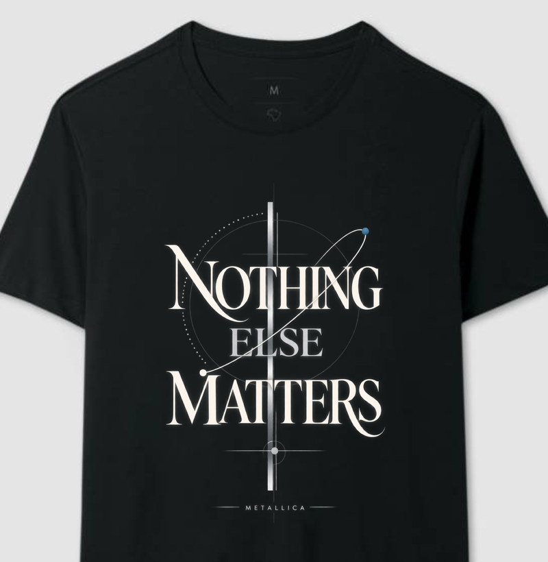 Nothing Else Matters