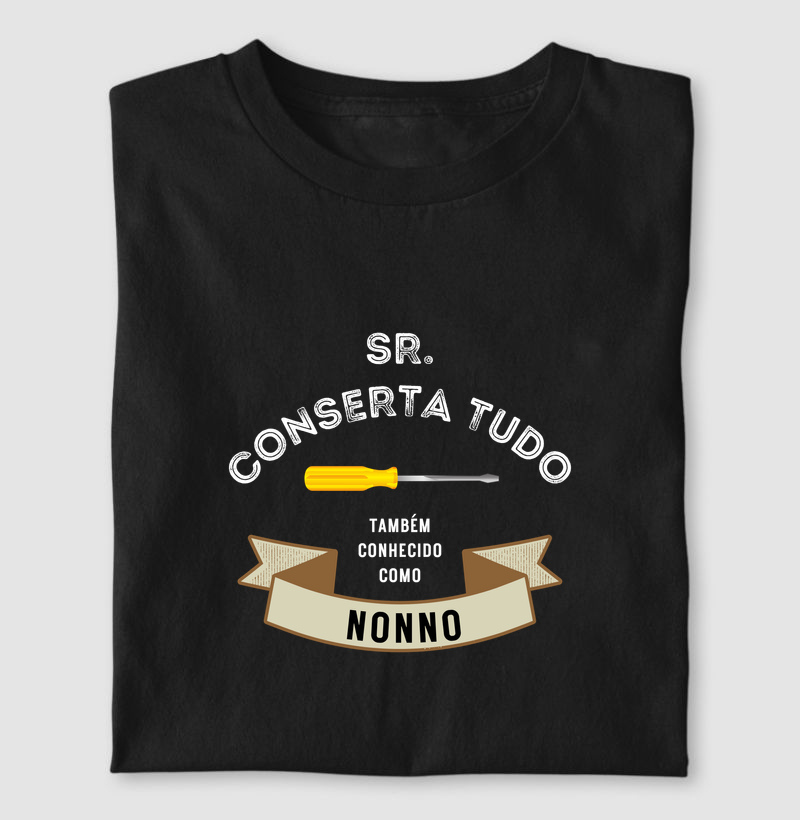 Camiseta Sr. Conserta Tudo — Nonno