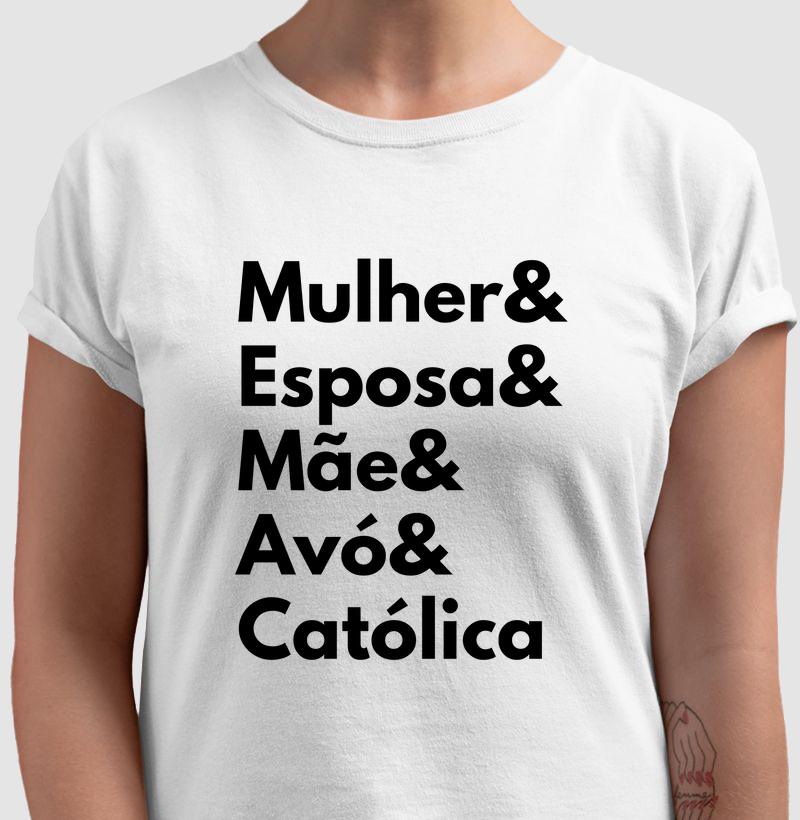 Mulher, Esposa, Mãe, Avó & Católica