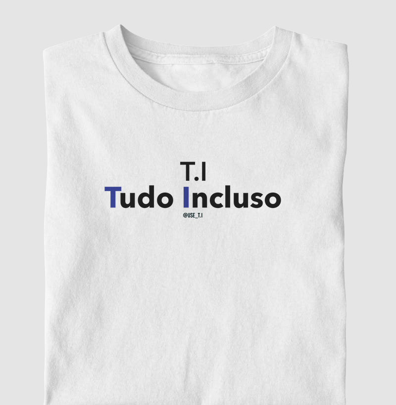 “T.I. - Tudo Incluso” T.I