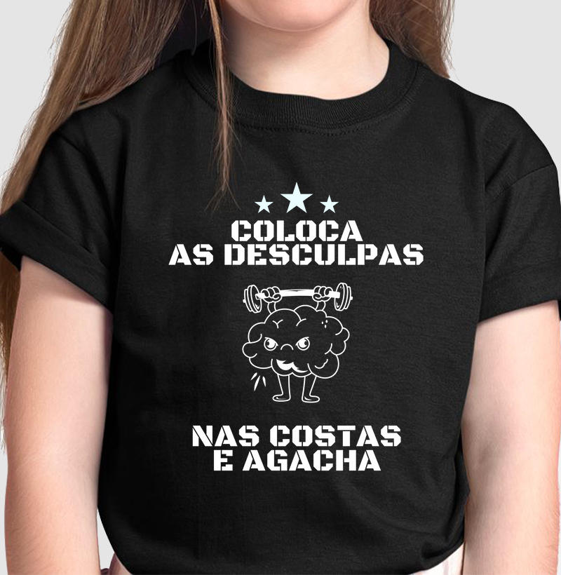 Coloca as desculpas nas costas e agacha