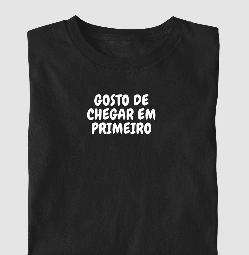 Gosto de chegar em primeiro