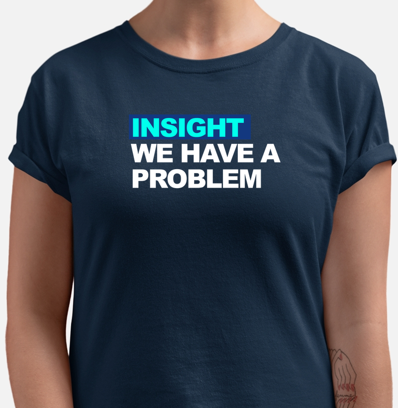 we have a problem INSIGHT 