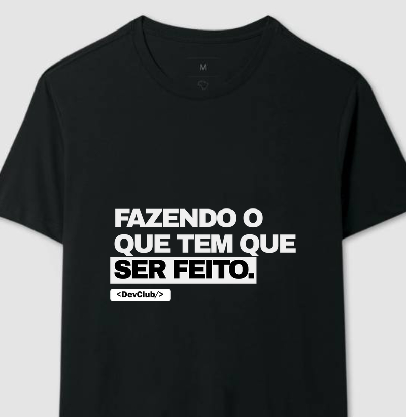 Camiseta Fazendo o que tem que ser feito