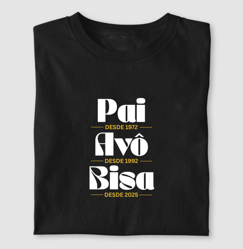 Camiseta Gerações da Família — Pai, Avô e Bisa