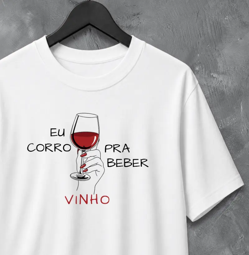 EU CORRO PRA BEBER VINHO