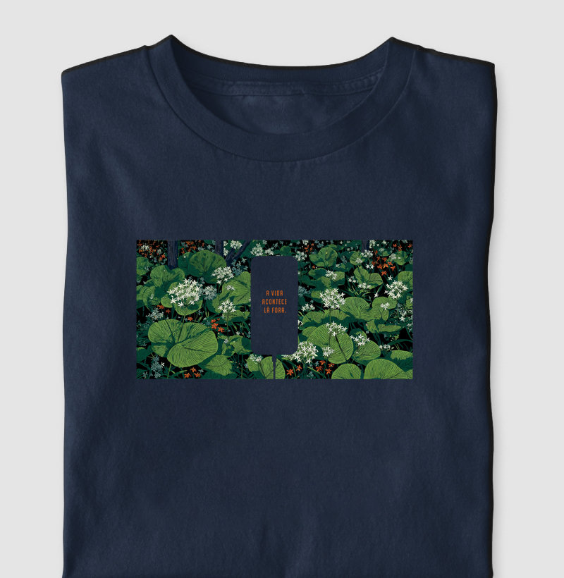 A Vida acontece lá fora.