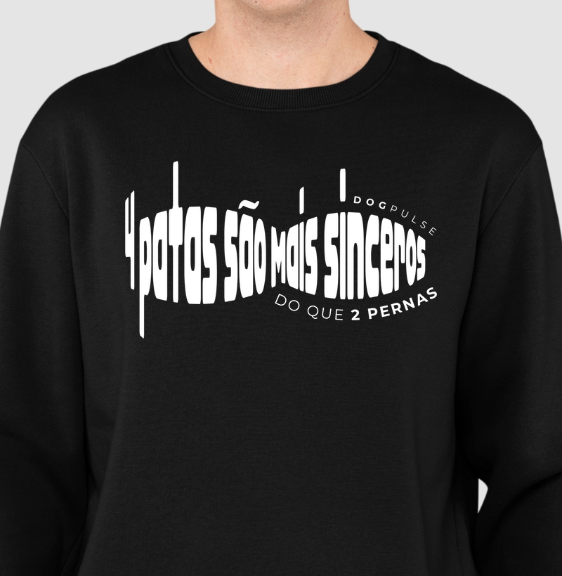 Suéter Moletom 4 patas são mais sinceros que 2 pernas Dog Pulse