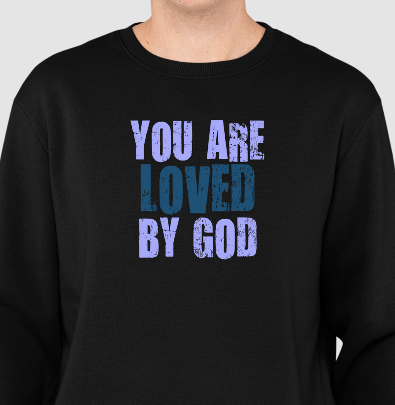 You are love by God