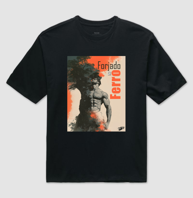 "Forjado no Ferro". 01 - Camiseta Oversized