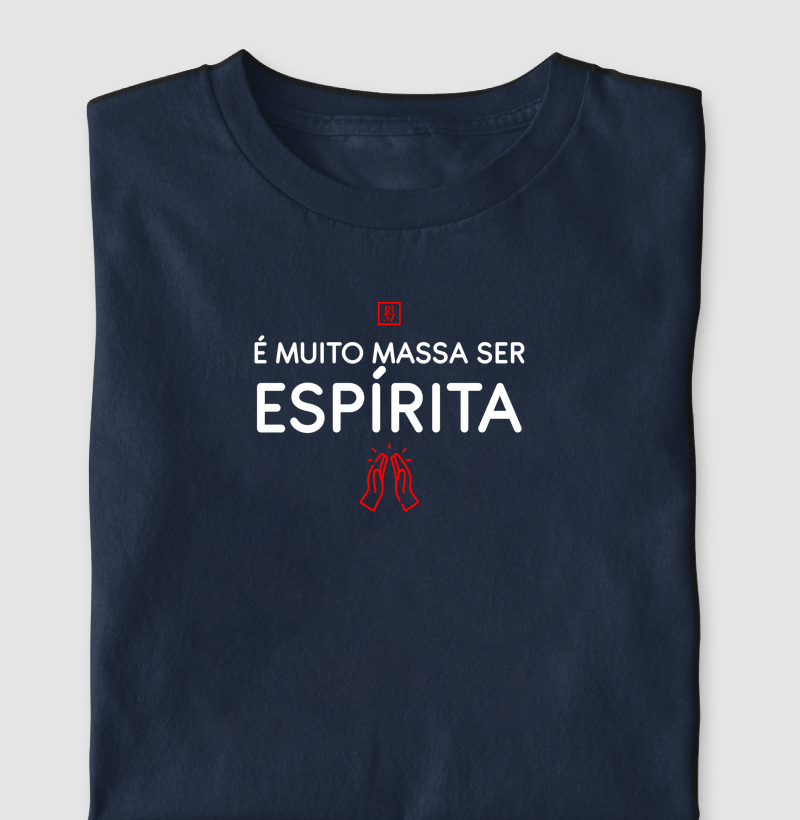 Camiseta É Muito Massa Ser Espírita