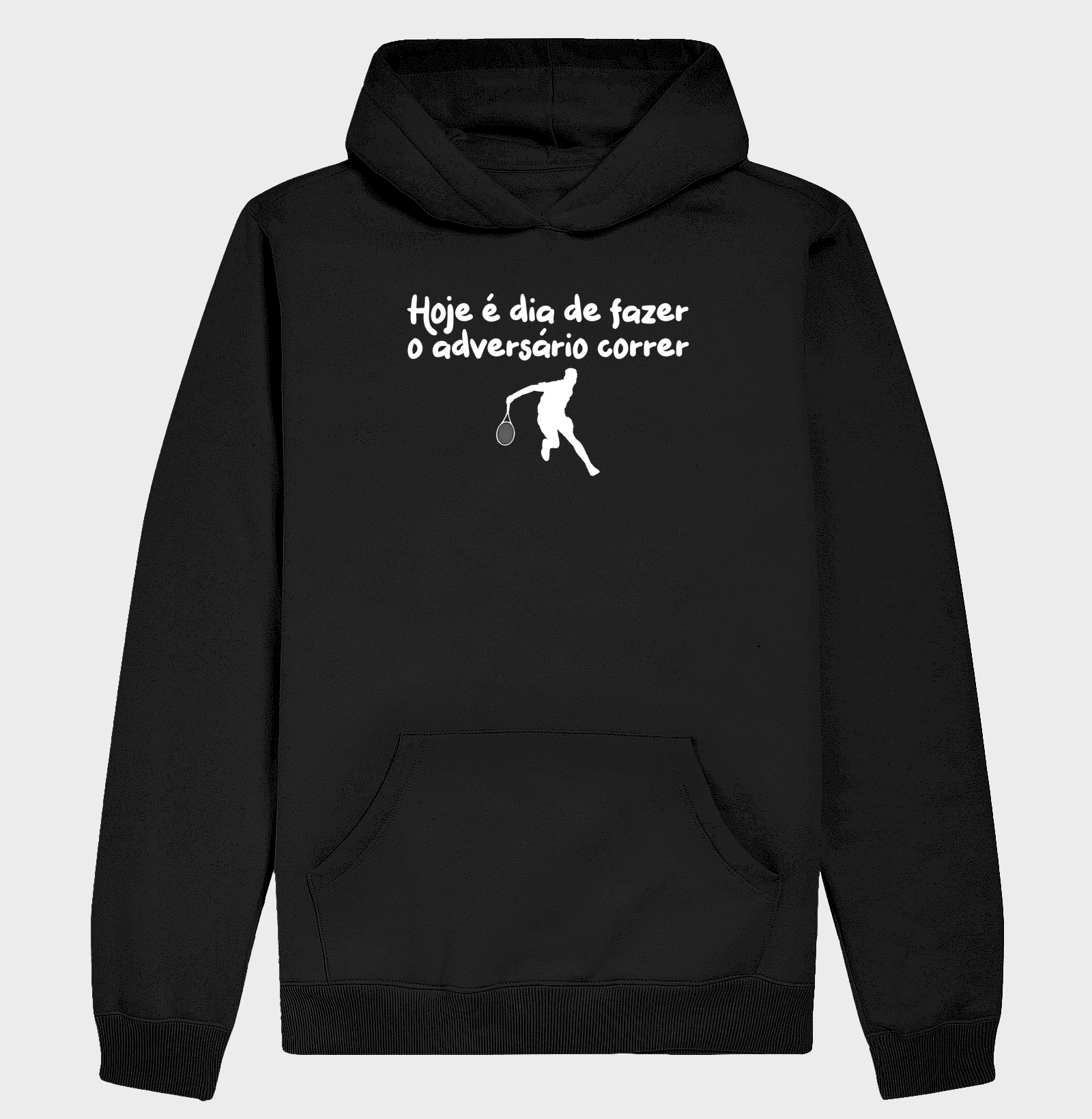 Hoje é dia de fazer o adversário correr! - Hoodie Moletom