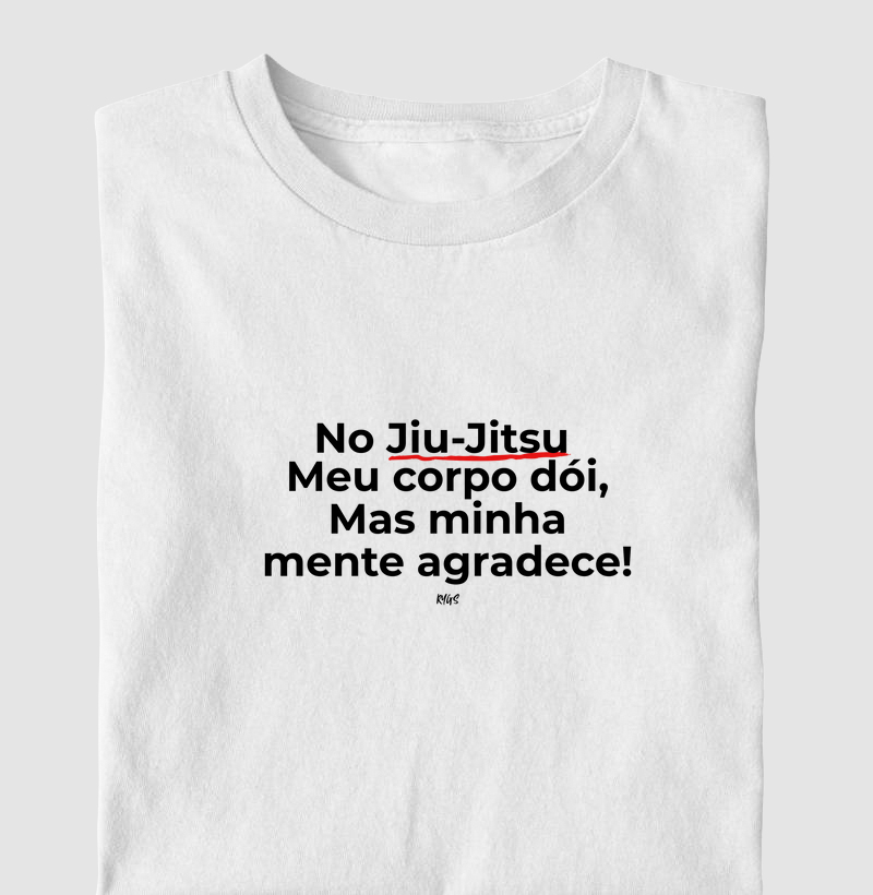 No Jiu-Jitsu  Meu corpo dói, Mas minha mente agradece!