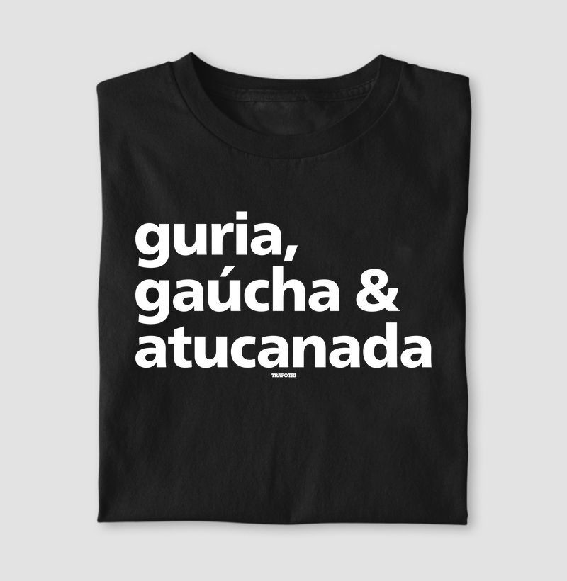 Guria, Gaúcha e Atucanada