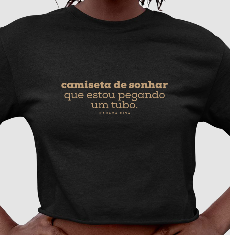 Camiseta de sonhar que estou pegando um tubo