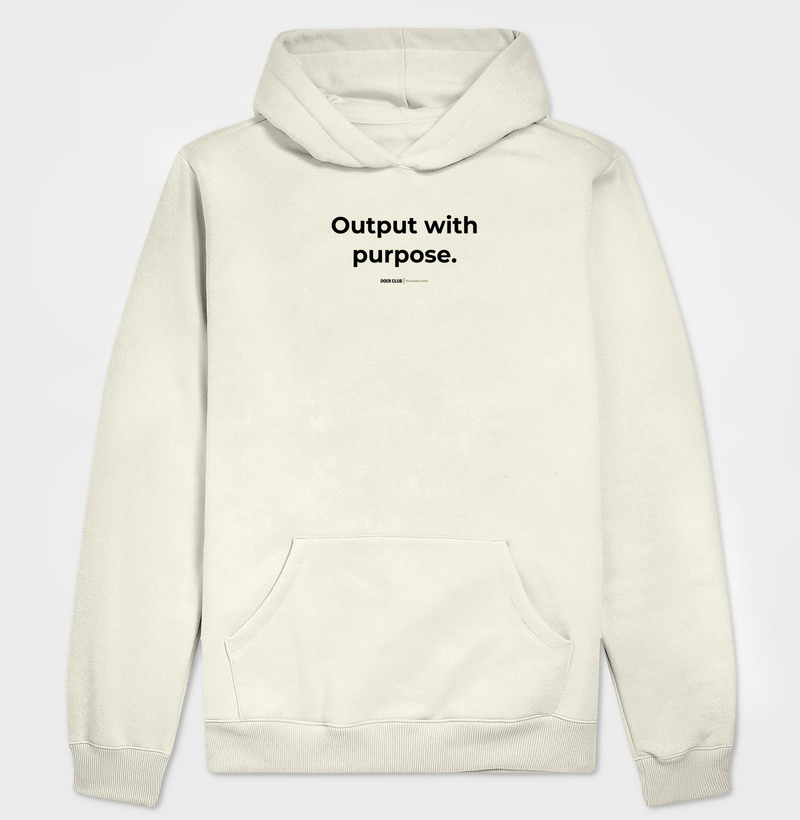 Output with purpose.