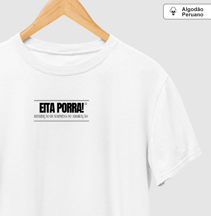 Eita Porra Camiseta Algodão Peruano