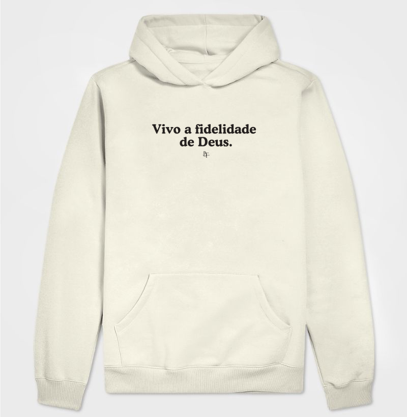 Vivo a fidelidade de Deus - Hoodie Moletom